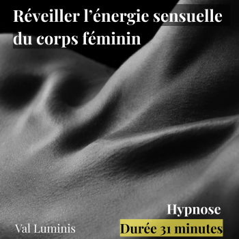 Réveiller l’énergie sensuelle du corps