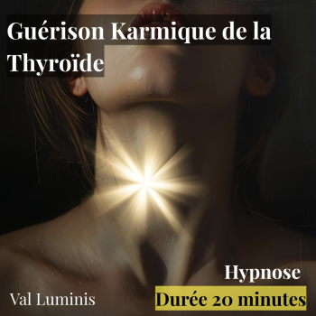 Hypnose thyroïde – guérison karmique et libération du chakra gorge